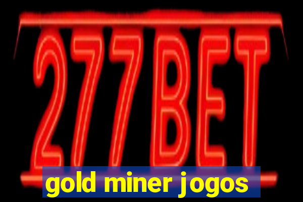 gold miner jogos